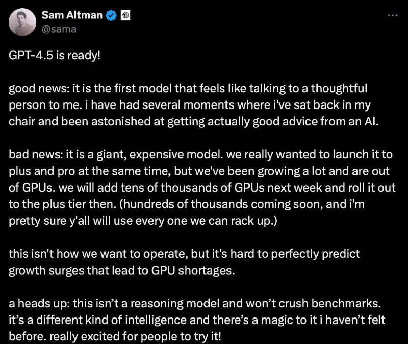 OpenAI发布GPT-4.5 预览版，Pro会员可用，Plus需等下周我们原本想同时在 Plus 和 Pro 上发布，但由于我们的增长，我们的 GPU 已经用完了