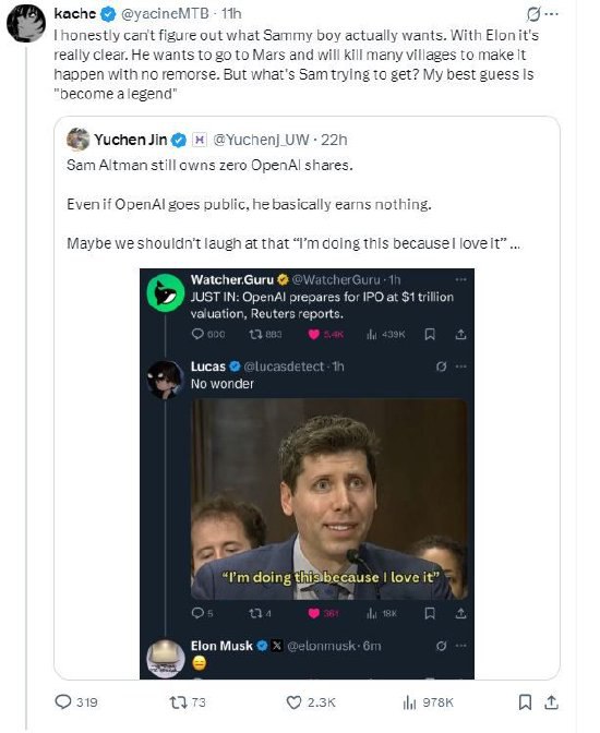 奥特曼回应马斯克讽刺OpenAI上市是为圈钱：我只想“在宇宙中留下印记”OpenAI首席执行官萨姆·奥特曼在社交平台X上发长文回应人们对OpenAI上市的质疑，包括来自他的老对头埃隆·马斯克的一个嘲讽的表情包