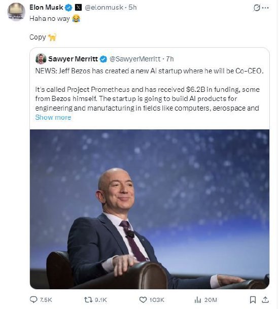 贝索斯创办人工智能初创公司 马斯克回应：“哈哈，跟屁虫”据知情人士称，亚马逊创始人杰夫・贝索斯创办了一家新的人工智能初创公司，名为“Project Prometheus”（普罗米修斯计划），贝索斯担任该公司的联席CEO