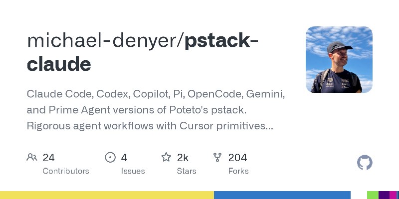 michael-denyer/pstack-claudePoteto 的 pstack 提供适用于 Claude Code、Codex、Copilot、Pi、OpenCode、Gemini 和 Prime Agent 的版本，将基于 Cursor primitives 的严谨智能体工作流移植到其他 harnesses