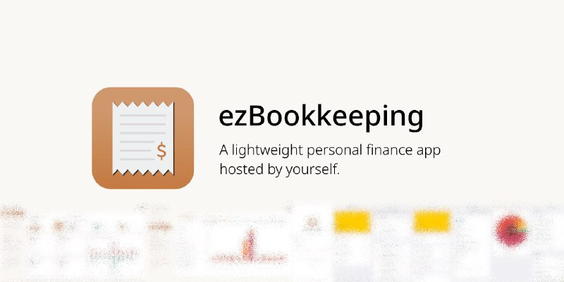 🖼 #财务管理#财务管理🪙 ezBookkeeping - 一个开源、轻量、自托管的个人记账应用🌐 官网功能齐全，该有的都有了