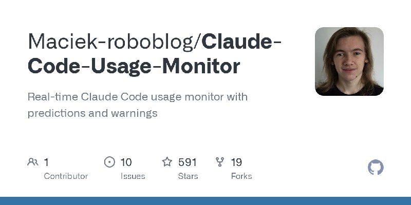Maciek-roboblog/Claude-Code-Usage-Monitor 实时Claude Code使用监控工具，带有预测和警告功能 语言：Python #ai #analytics #claude #claude_code #claude_usage #limits #monitoring #terminal #usage_tracking 星标：692 问题数：12 分支数：22 项目地址：