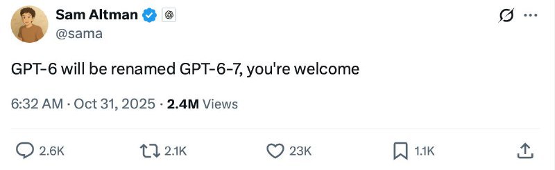 🤖 Sam Altman 宣布 GPT-6 将被命名成 GPT-6-7
